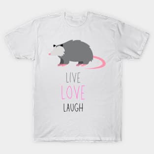 Opossum live laugh love T-Shirt